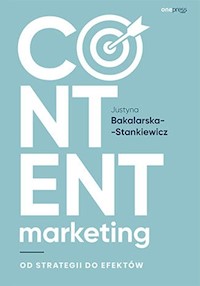 Content marketing - Bakalarska-Stankiewicz Justyna - książka