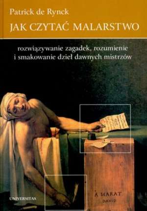 Jak czytać malarstwo. Rozwiązywanie zagadek, rozumienie i smakowanie dzieł dawnych mistrzów - Patrick de Rynck - ebook