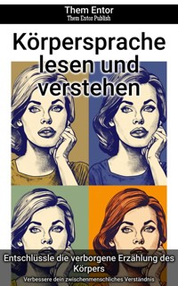 Körpersprache lesen und verstehen - Them Entor - ebook