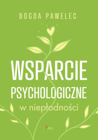 Wsparcie psychologiczne w niepłodnośc - Pawelec Bogda - książka