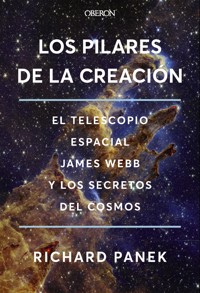 Los Pilares de la Creación - Richard Panek - ebook