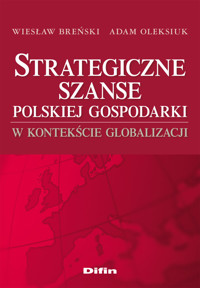 Strategiczne szanse polskiej gospodarki w kontekście globalizacji - Breński Wiesław, Oleksiuk Adam - książka