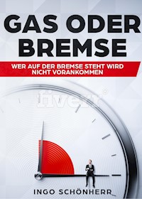 Gas oder Bremse - Ingo Schönherr - ebook