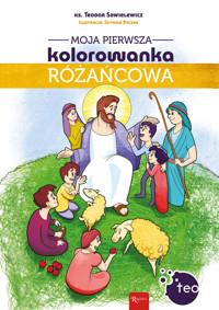 Moja pierwsza kolorowanka różańcowa - ks. Teodor Sawielewicz - książka
