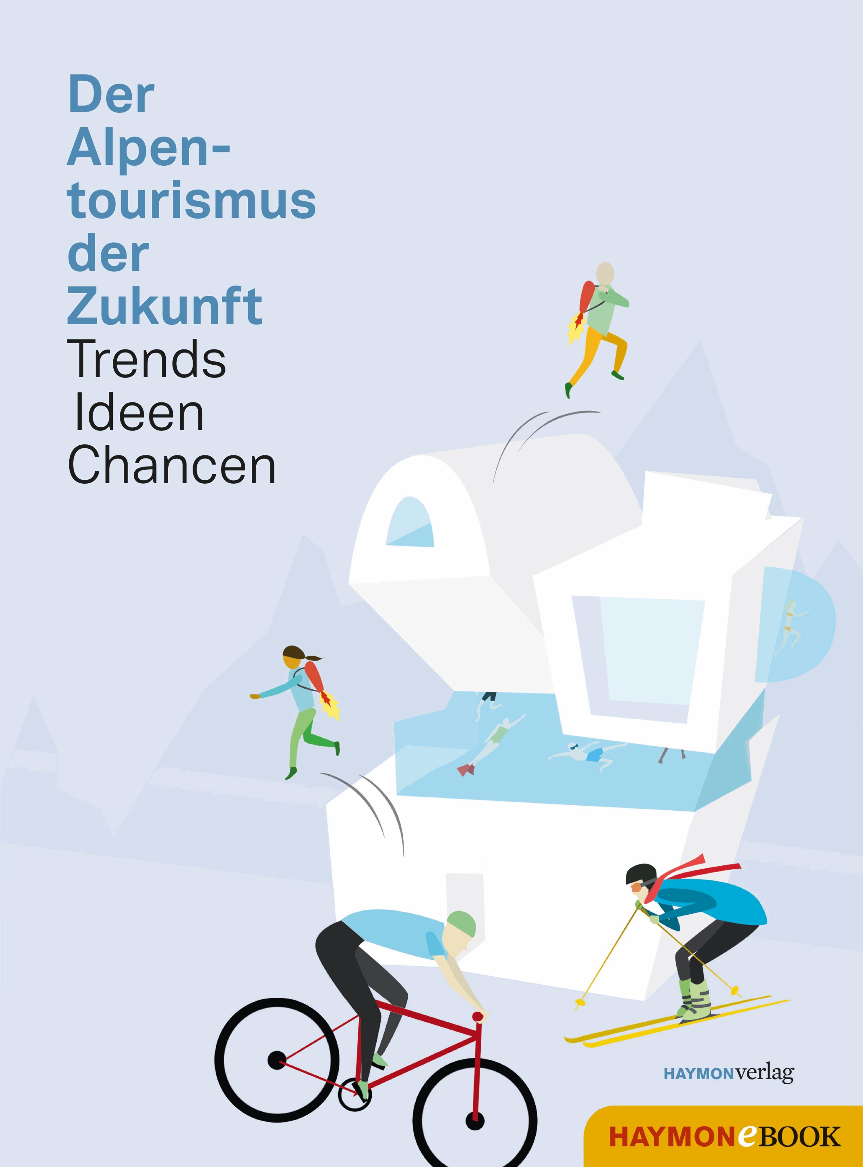 Der Alpentourismus der Zukunft