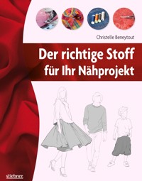 Der richtige Stoff für Ihr Nähprojekt - Christelle Beneytout - ebook