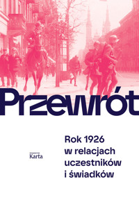 Przewrót. Rok 1926 w relacjach uczestników i świadków - Agnieszka Knyt, Aleksiej Rogozin - ebook