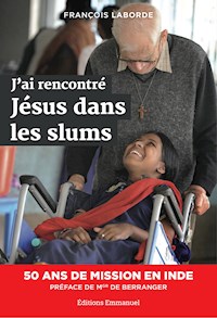 J'ai rencontré Jésus dans les slums - François Laborde - ebook