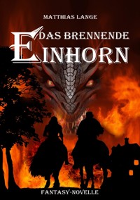 Das brennende Einhorn - Matthias Lange - ebook