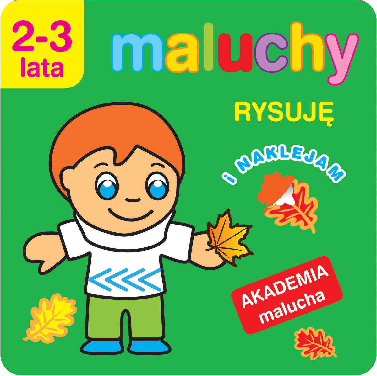 Maluchy. Rysuję i naklejam. Akademia malucha 2-3 lata - Wiśniewska Anna - książka