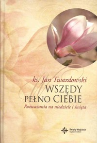 Wszędy pełno Ciebie - Twardowski Jan - ebook