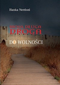 Moja długa droga do wolności - Nerdoni Hanka - książka