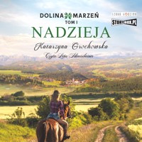 Dolina marzeń, tom 1, Nadzieja - Grochowska Katarzyna - ebook + audiobook