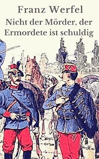 Nicht der Mörder, der Ermordete ist schuldig - Franz Werfel - ebook