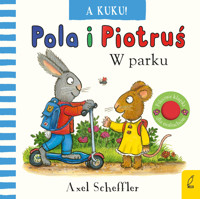 Pola i Piotruś. A kuku! W parku - Axel Scheffler - książka