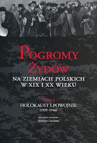 Pogromy Żydów na ziemiach polskich w XIX i XX wieku Tom 4 -  - książka