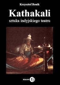 Kathakali - sztuka indyjskiego teatru - Krzysztof Renik - ebook