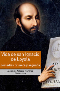 Vida de San Ignacio de Loyola - Alejandro Arteaga Martínez - ebook