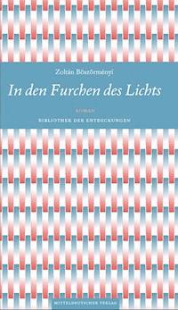 In den Furchen des Lichts - Zoltán Böszörményi - ebook