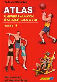 Atlas uniwersalnych ćwiczeń siłowych część II - Stefaniak Tadeusz - książka