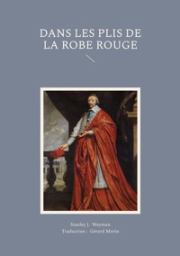 Dans les plis de la robe rouge - Stanley J. Weyman - ebook