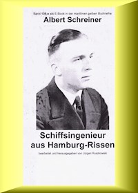 Albert Schreiner - Schiffsingenieur aus Hamburg-Rissen - Jürgen Ruszkowski - ebook