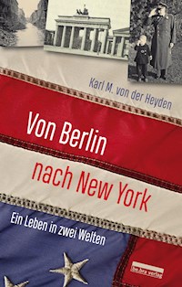 Von Berlin nach New York - Karl M. von der Heyden - ebook