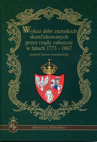 Wykaz dóbr ziemskich skonfiskowanych przez rządy zaborcze w latach 1773-1867 - Iwaszkiewicz Janusz - książka