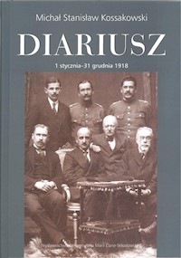 Diariusz Tom 3, 1 stycznia - 31 grudnia 1918 - Kossakowski Michał Stanisław - książka