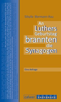 An Luthers Geburtstag brannten die Synagogen - Sibylle Biermann-Rau - ebook