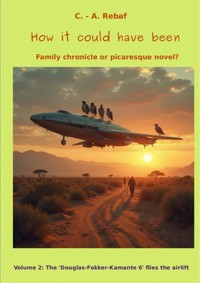 How it could have been - C. - A. Rebaf (en) - ebook