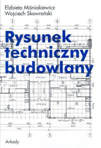 Rysunek techniczny budowlany - Miśniakiewicz Elżbieta  Skowroński Wojciech - książka