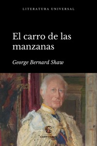 El carro de las manzanas - Georges Barnard Shaw - ebook