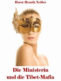 Die Ministerin und die Tibet-Mafia - Horst Neisser - ebook