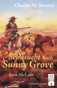 Sehnsucht nach Sunny Grove - Charles M. Shawin - ebook