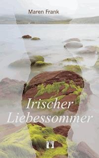 Irischer Liebessommer - Maren Frank - ebook