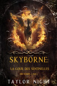 Skyborne : La cour des sentinelles (Série Skyborne — tome 2) - Taylor Night - ebook