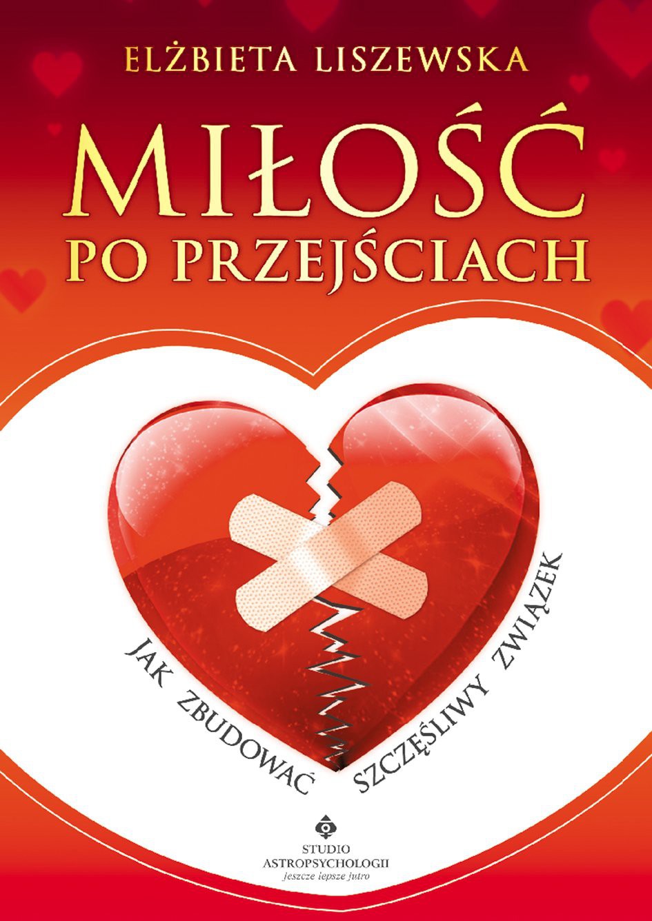 Miłość po przejściach. Jak zbudować szczęśliwy związek