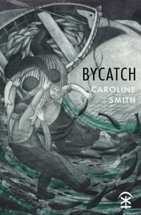 Bycatch - Caroline Smith - ebook
