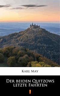 Der beiden Quitzows letzte Fahrten - Karl May - ebook