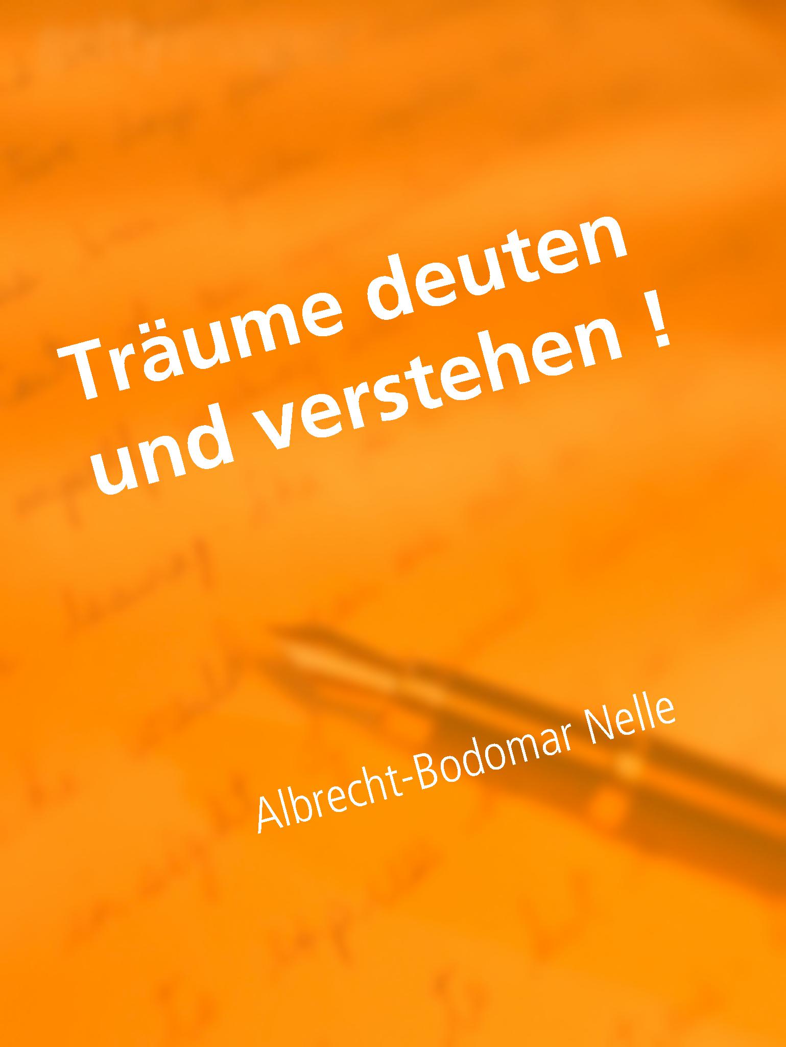 Träume deuten und verstehen! - Albrecht-Bodomar Nelle - ebook