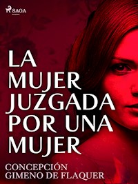 La mujer juzgada por una mujer - Concepción Gimeno de Flaquer - ebook
