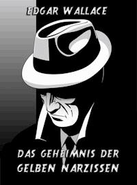 Das Geheimnis der gelben Narzissen - Edgar Wallace - ebook