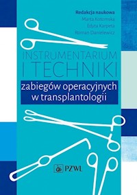 Instrumentarium i techniki zabiegów operacyjnych w transplantologii -  - książka