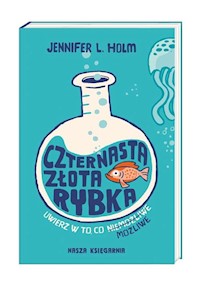 Czternasta złota rybka - Holm Jennifer L. - książka