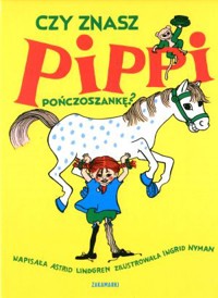 Czy znasz Pippi Pończoszankę? - Astrid Lindgren - książka