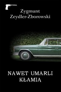 Nawet umarli kłamią - Zygmunt Zeydler-Zborowski - ebook + audiobook + książka