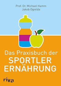Das Praxisbuch der Sportlerernährung - Michael Hamm - ebook