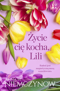 Życie cię kocha, Lili. Lilianna Berg. Tom 1 - Anna H Niemczynow - książka