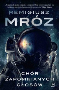 Chór zapomnianych głosów - Remigiusz Mróz - ebook + książka